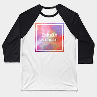 Inhale Exhale Baseball T-Shirt